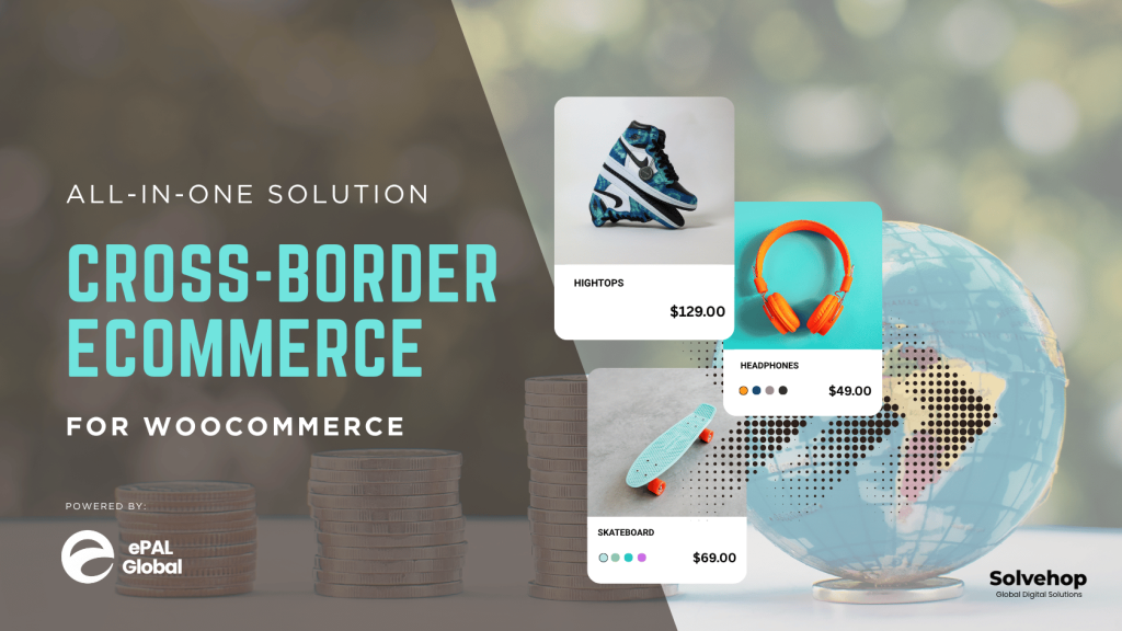 eCommerce products next to a globe. Cross Border eCommerce powered by ePAL Global.